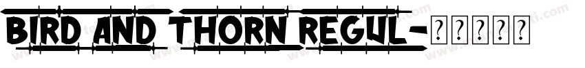 Bird and Thorn Regul字体转换